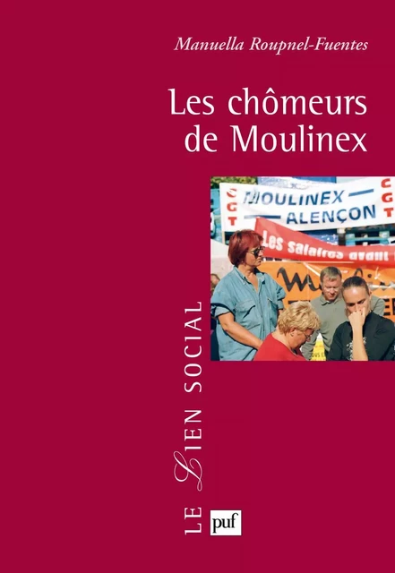 Les chômeurs de Moulinex - Manuella Roupnel-Fuentes - Humensis