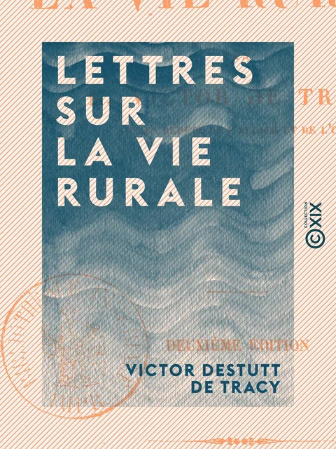 Lettres sur la vie rurale - Victor Destutt de Tracy - Collection XIX