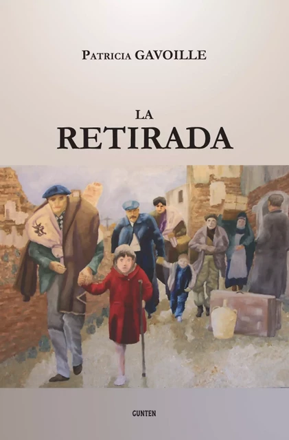 La Retirada - Patricia Gavoille - Editions Gunten