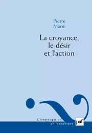 La croyance, le désir et l'action