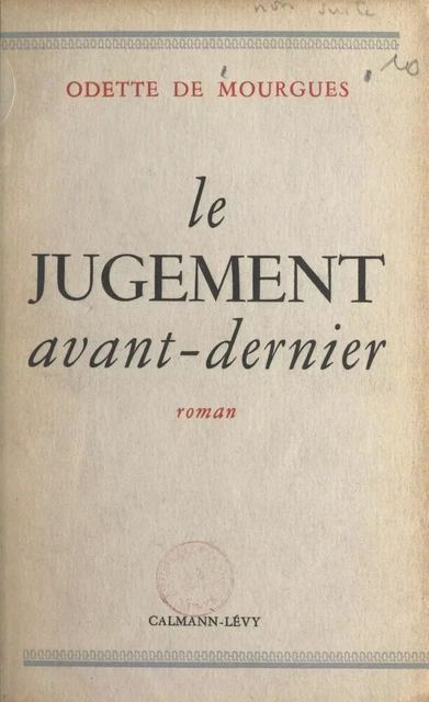 Le jugement avant-dernier - Odette de Mourgues - Calmann-Lévy (réédition numérique FeniXX)