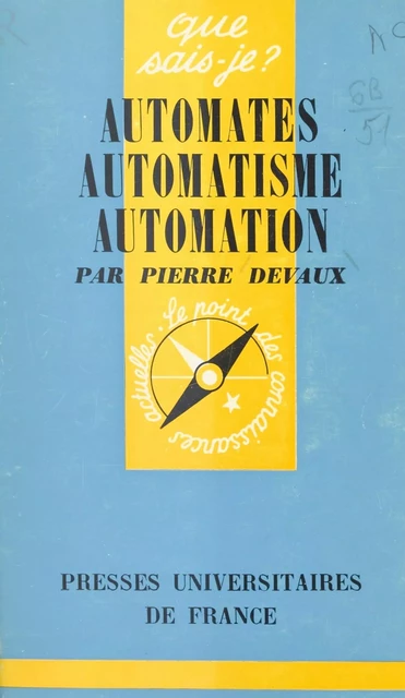 Automates, automatisme, automation - Pierre Devaux - (Presses universitaires de France) réédition numérique FeniXX