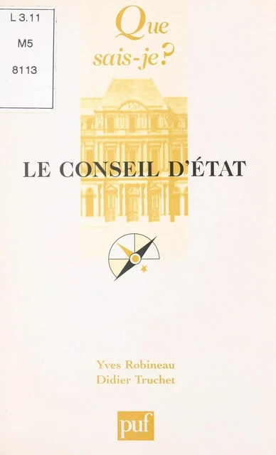 Le Conseil d'État - Yves Robineau, Didier Truchet - (Presses universitaires de France) réédition numérique FeniXX