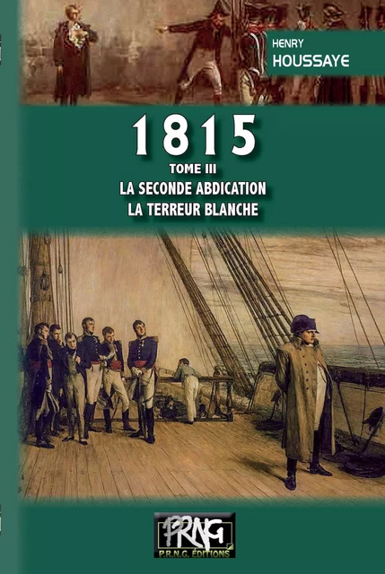 1815 (tome 3 : la seconde Abdication — la Terreur blanche) - Henry Houssaye - Editions des Régionalismes