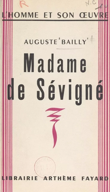 Madame de Sévigné - Auguste Bailly - (Fayard) réédition numérique FeniXX