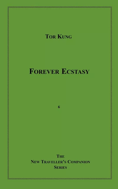 Forever Ecstasy - Tor Kung - Disruptive Publishing