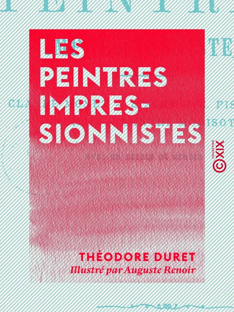 Les Peintres impressionnistes - Théodore Duret - Collection XIX