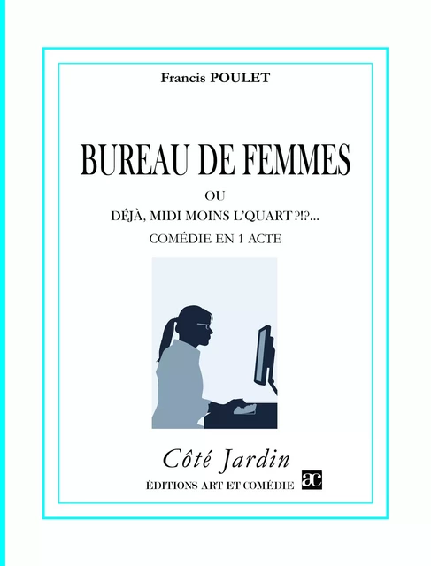 Bureau de femmes - Francis Poulet - Librairie Théâtrale