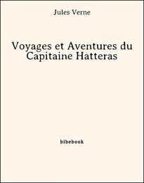 Voyages et Aventures du Capitaine Hatteras