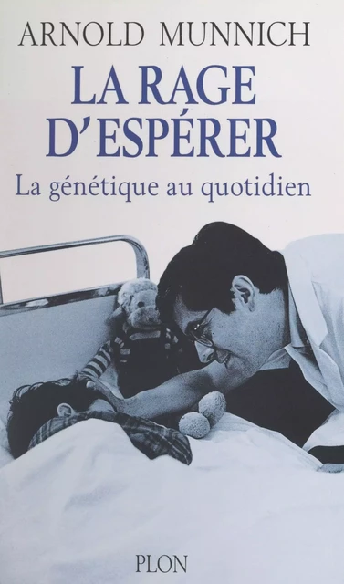 La rage d'espérer - Arnold Munnich - (Plon) réédition numérique FeniXX