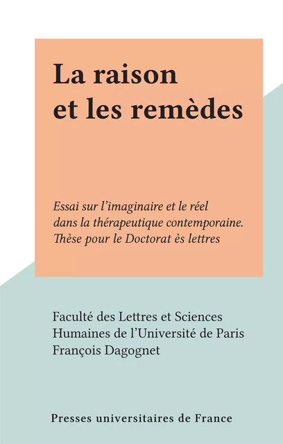 La raison et les remèdes - François Dagognet - (Presses universitaires de France) réédition numérique FeniXX