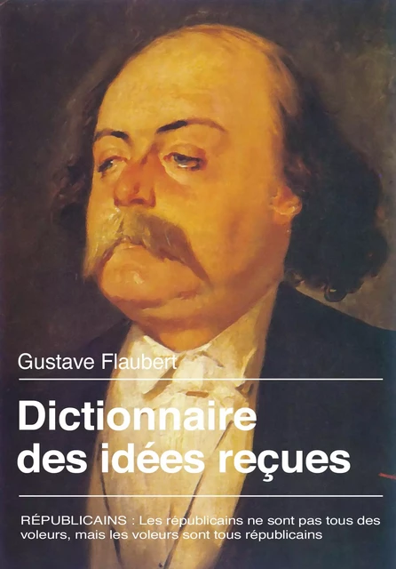 Dictionnaire des idées reçues - Gustave Flaubert - Les éditions Pulsio