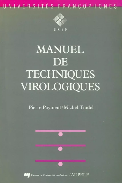 Manuel de techniques virologiques - Pierre Payment, Michel Trudel - Presses de l'Université du Québec