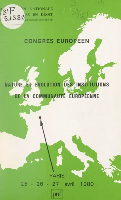 Nature et évolution des institutions de la Communauté européenne -  Association nationale des docteurs en droit, J.-L. Burban, Nicola Catalano, E. Cerexhe, R. M. Chevallier, M. Cointat, Maurice Couve de Murville, Jean-Louis Dewost, Vilma Dona-Viscardini, André-Mathias Donner, C. D. Ehlermann, Baroness Elles, Pierre Harmel, Henri Manzanares, Émile Noël, Gérard Olivier, Schelto Patijn, Louis Petitti, Jean-Pierre Puissochet, Joël Rideau, Raymond Rifflet, Helmut Sieglerschmidt, Maurice-René Simonnet, Léon Tindemans, M. C. Vandersanden, Georges Vedel, M. Warner - (Presses universitaires de France) réédition numérique FeniXX