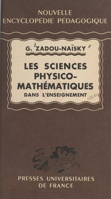 Les sciences physico-mathématiques dans l'enseignement - Georges Zadou-Naïsky - (Presses universitaires de France) réédition numérique FeniXX