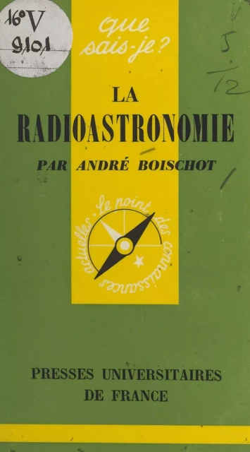 La radioastronomie - André Boischot - (Presses universitaires de France) réédition numérique FeniXX