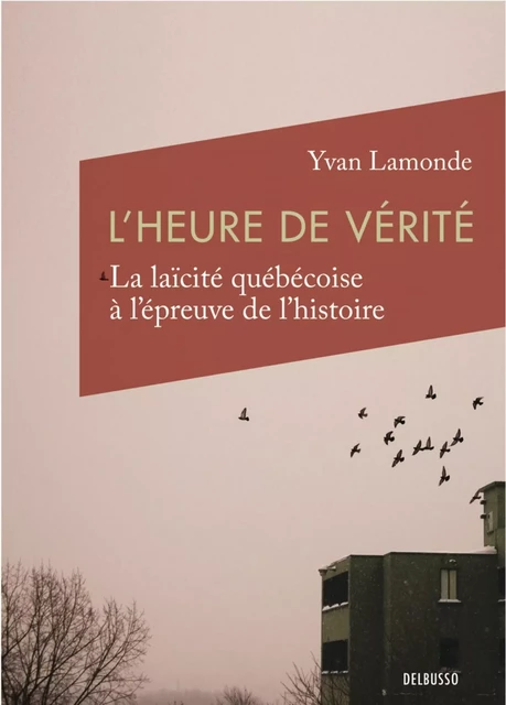 L'heure de vérité - Yvan Lamonde - Del Busso Éditeur