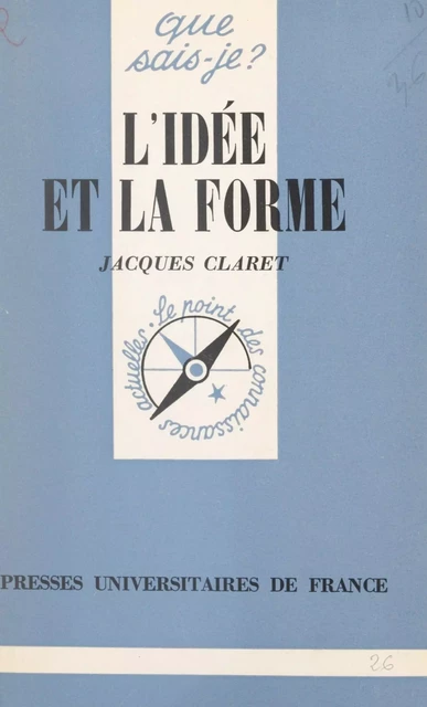 L'idée et la forme - Jacques Claret - (Presses universitaires de France) réédition numérique FeniXX