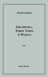 Grushenka, Three Times a Woman