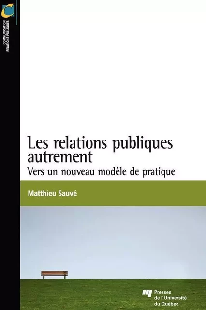 Les relations publiques autrement - Matthieu Sauvé - Presses de l'Université du Québec