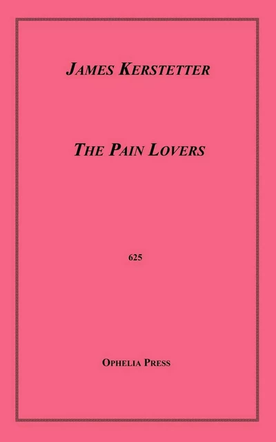 The Pain Lovers - James Kerstetter - Disruptive Publishing