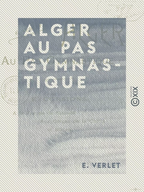 Alger au pas gymnastique - E. Verlet - Collection XIX