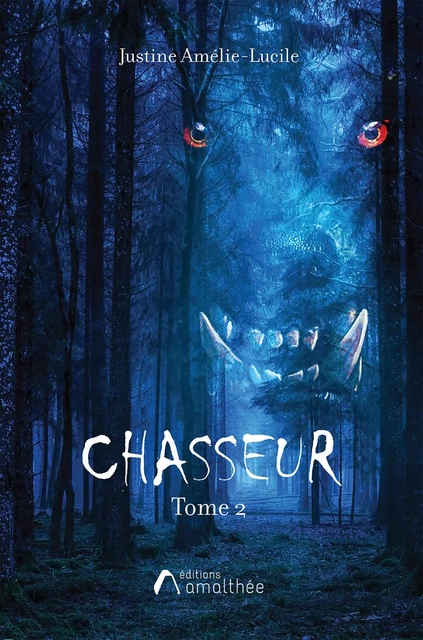 Chasseur T2 - Justine Amélie-Lucile - Éditions Amalthée