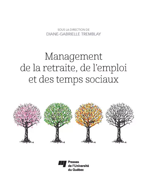 Management de la retraite, de l'emploi et des temps sociaux - Diane-Gabrielle Tremblay - Presses de l'Université du Québec