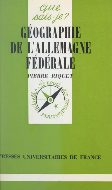 Géographie de l'Allemagne fédérale - Pierre Riquet - (Presses universitaires de France) réédition numérique FeniXX