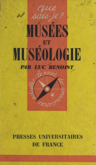 Musées et muséologie - Luc Benoist - (Presses universitaires de France) réédition numérique FeniXX