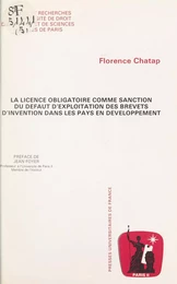 La licence obligatoire comme sanction du défaut d'exploitation des brevets d'invention dans les pays en développement