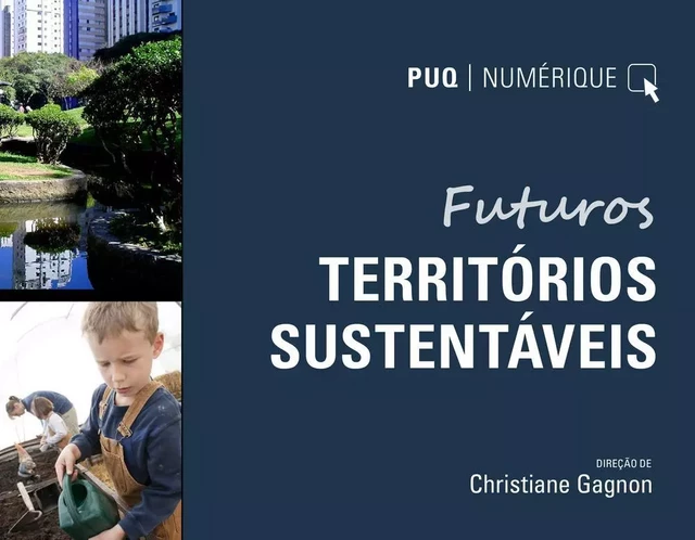 Futuros Territorios Sustentaveis - Christiane Gagnon - Presses de l'Université du Québec