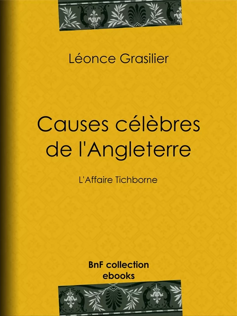 Causes célèbres de l'Angleterre - Léonce Grasilier - BnF collection ebooks