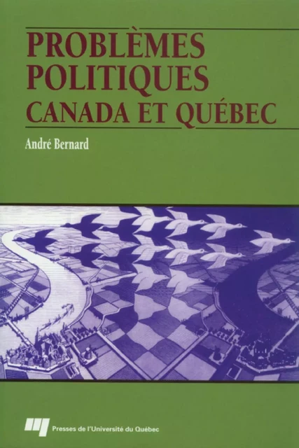 Problèmes politiques - André Bernard - Presses de l'Université du Québec