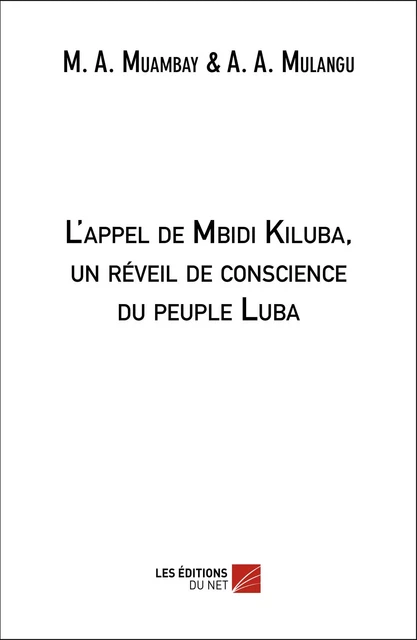 L'appel de Mbidi Kiluba -  M. A. Muambay et A. A. Mulangu - Les Éditions du Net