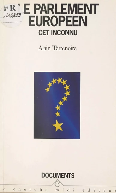 Le Parlement européen, cet inconnu - Alain Terrenoire - cherche midi (réédition numérique FeniXX)