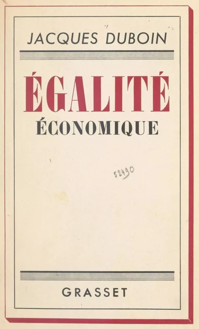 Égalité économique - Jacques Duboin - (Grasset) réédition numérique FeniXX