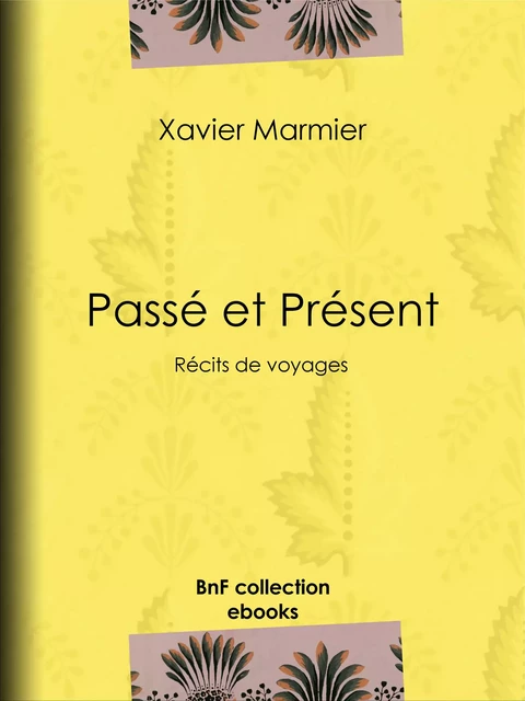 Passé et Présent - Xavier Marmier - BnF collection ebooks