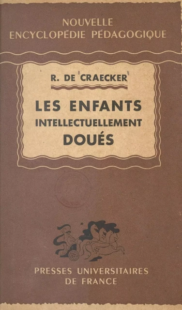 Les enfants intellectuellement doués - Raymond de Craecker - (Presses universitaires de France) réédition numérique FeniXX