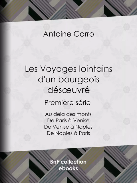 Les Voyages lointains d'un bourgeois désœuvré - Antoine Carro - BnF collection ebooks