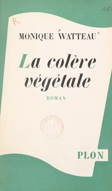 La colère végétale - Monique Watteau - (Plon) réédition numérique FeniXX