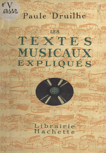 Les textes musicaux expliqués - Paule Druilhe - (Hachette) réédition numérique FeniXX