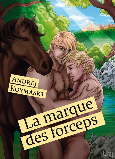 La marque des forceps - Andrej Koymasky - Éditions Textes Gais