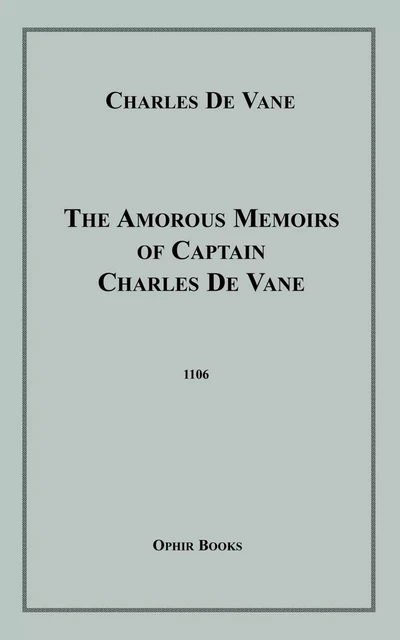 The Amorous Memoirs of Captain Charles De Vane - Charles De Vane - Disruptive Publishing