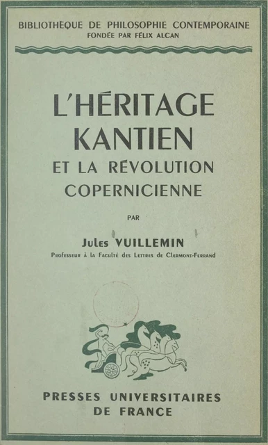 L'héritage kantien et la révolution copernicienne - Jules Vuillemin - (Presses universitaires de France) réédition numérique FeniXX