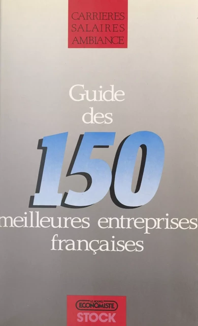 Guide des 150 meilleures entreprises françaises -  Le Nouvel Économiste - (Stock) réédition numérique FeniXX