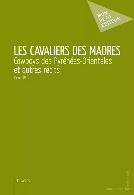 Les Cavaliers des Madres - Pierre Plas - Mon Petit Editeur