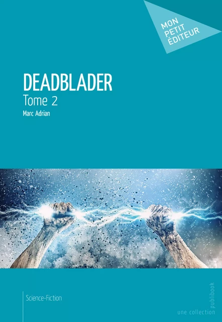 Deadblader - Tome 2 - Marc Adrian - Mon Petit Editeur