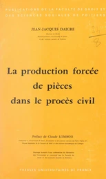 La production forcée de pièces dans le procès civil