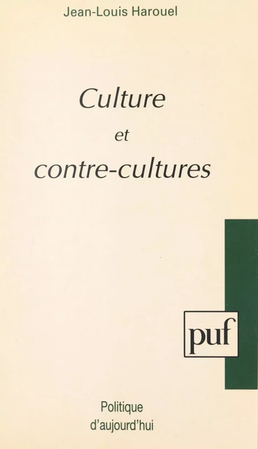 Culture et contre-cultures - Jean-Louis Harouel - (Presses universitaires de France) réédition numérique FeniXX